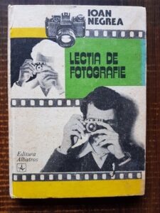 Ioan Negrea - Lectia de fotografie (1984, editie cartonata)