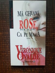 Veronique Ovalde - Ma cheama Rose, ca pe mama