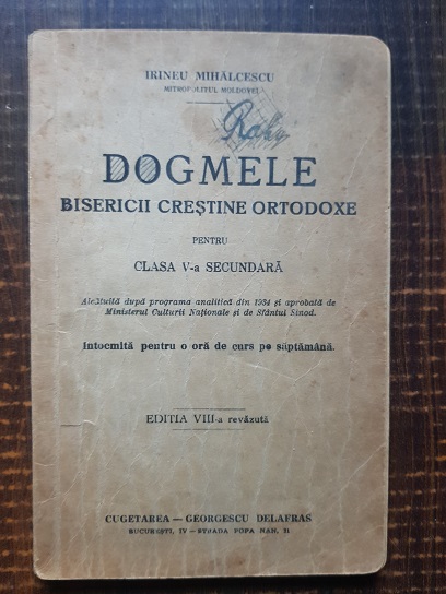 Irineu Mihalcescu - Dogmele bisericii crestine ortodoxe (1938)