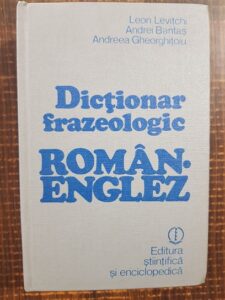 Leon Levitchi - Dictionar frazeologic Roman-Englez (1981, editie cartonata)