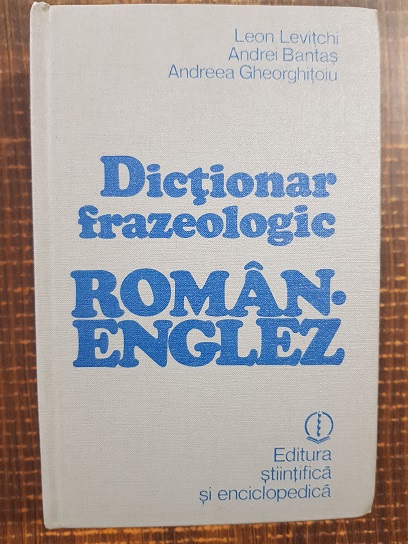 Leon Levitchi – Dictionar frazeologic Roman-Englez (1981, editie cartonata)