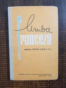 Valentin Lipatti , Marcel Saras - Limba franceza. Manual pentru clasa a XI-a (1962, editie cartonata)