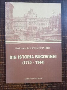 Nicolae Ciachir - Din istoria Bucovinei 1775-1944