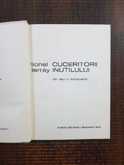 Lionel Terray - Cuceritorii inutilului. Din Alpi in Annapurna (1972, editie cartonata) - imagine 2