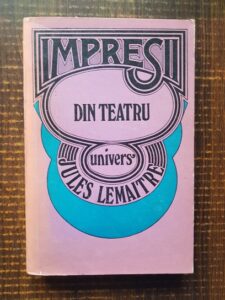 Jules Lemaitre - Impresii din teatru