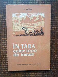 I. Wolff - In tara celor 1000 de insule. Indonezia de azi. Note de calatorie