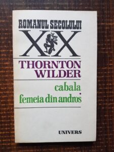 Thornton Wilder - Cabala. Femeia din Andros
