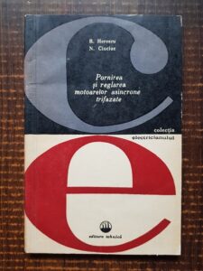 N. Ciuciuc, R. Herescu - Pornirea si reglarea motoarelor asincrone trifazate