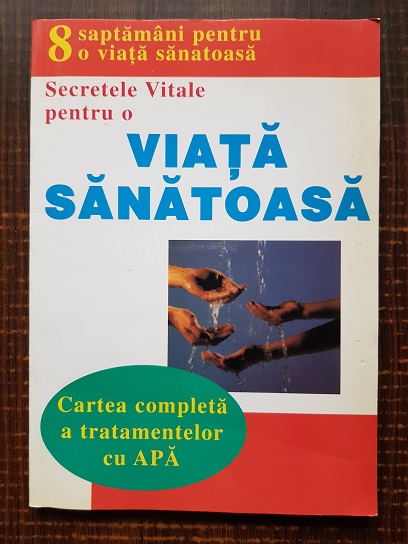 N. Papadopoulos - Secretele vitale pentru o viata sanatoasa. Cartea completa a tratamentelor cu apa