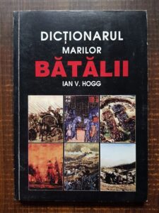 Ian V. Hogg - Dictionarul marilor batalii