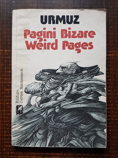 Urmuz - Pagini bizare. Weird pages (1985, usor uzata)