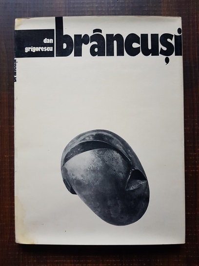 Dan Grigorescu - Brancusi. Album (1980, editie cartonata)