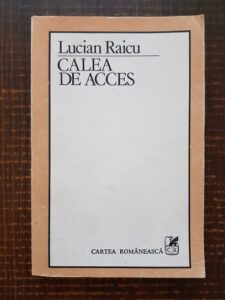 Lucian Raicu - Calea de acces (1982, cu autograf si dedicatie)