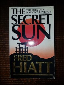 Fred Hiatt - The secret sun. A novel of Japan