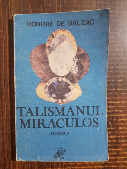 Honore de Balzac - Talismanul miraculos