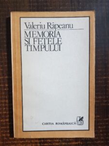 Valeriu Rapeanu - Memoria si fetele timpului
