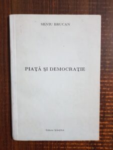Silviu Brucan - Piata si democratie