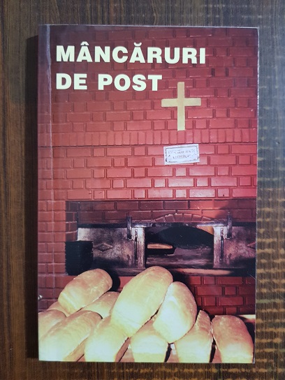 Mancaruri de post. Contine si retete culese din manastirile romanesti