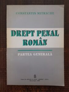 Constantin Mitrache - Drept penal roman. Partea generala