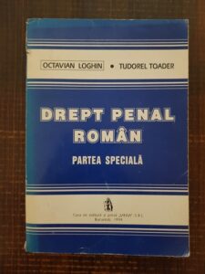 Octavian Loghin, Tudorel Toader - Drept penal roman. Partea speciala