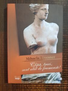 Mihaela Leventer - Clipa, treci, sunt atat de frumoasa!