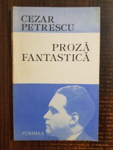Cezar Petrescu - Proza fantastica