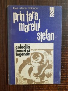 Iola Stere Chiracu - Prin tara marelui Stefan
