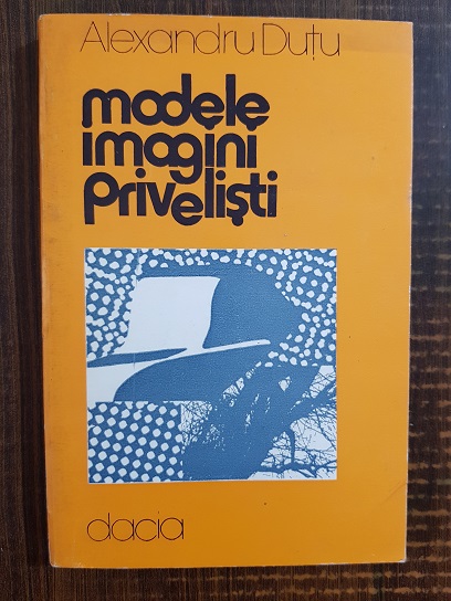 Alexandru Dutu - Modele, imagini, povesti