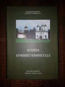 Gherasim Cristea - Istoria Eparhiei Ramnicului (2009, editie cartonata)