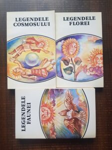 Legendele Romanilor. Legendele Cosmosului. Legendele Florei. Legendele Faunei 3 volume