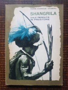 Pierre-Dominique Gaisseau - Shangrila. Vale pierduta in preistorie