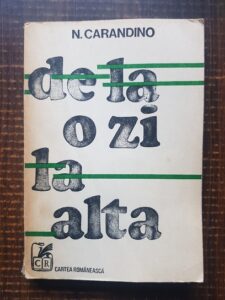 Nicolae Carandino - De la o zi la alta