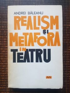 Andrei Baleanu - Realism si metafora in teatru