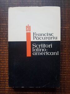 Francisc Pacurariu - Scriitori latino-americani