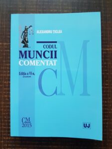 Alexandru Ticlea - Codul muncii comentat (2015)