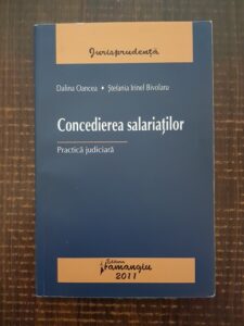 Dalina Oancea, Stefania Irinel Bivolaru - Concedierea salariatilor. Practica judiciara
