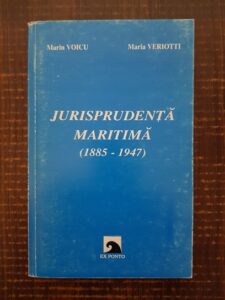 Marin Voicu, Maria Veriotti - Jurisprudenta Maritima (1885-1947)