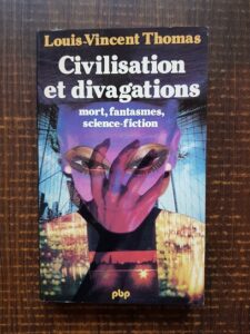 Louis-Vincent Thomas - Civilisation et divagations
