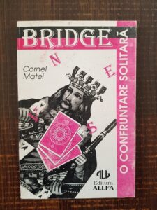 Cornel Matei - Bridge, o confruntare solitara