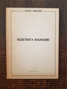 Anton Magarit - Rezistenta Basarabiei
