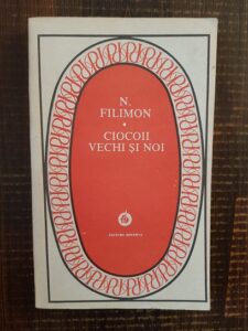 Nicolae Filimon - Ciocoii vechi si noi