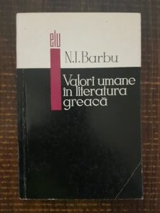 N. I. Barbu - Valori umane in literatura greaca