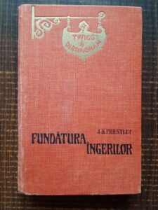 J. B. Priestley - Fundatura ingerilor (1965, editie cartonata)