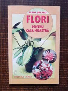 Elena Selaru - Flori pentru casa noastra