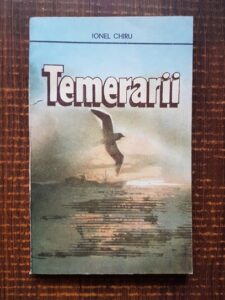 Ionel Chiru - Temerarii