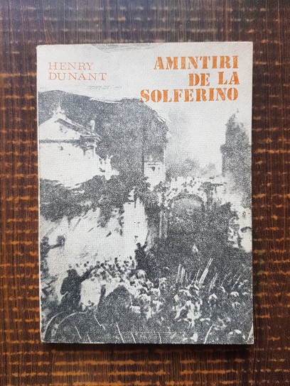 Henry Dunant - Amintiri de la Solferino
