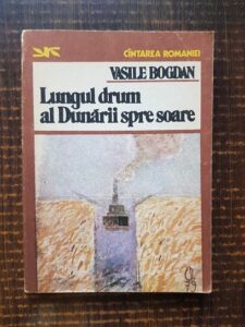 Vasile Bogdan - Lungul drum al Dunarii spre soare