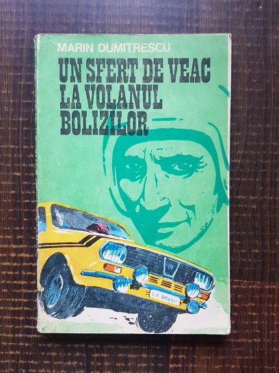 Marin Dumitrescu – Un sfert de veac la volanul bolizilor