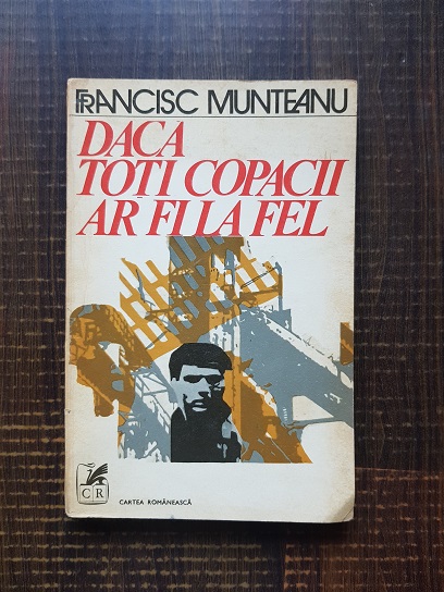 Francisc Munteanu - Daca toti copacii ar fi la fel (1977, prima editie)