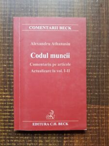Al. Athanasiu - Codul muncii. Comentariu pe articole. Actualizare la vol. I-II